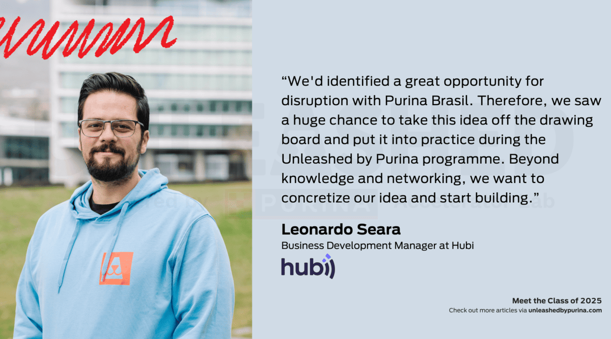 Quote: “We'd identified a great opportunity for disruption with Purina Brasil. Therefore, we saw a huge chance to take this idea off the drawing board and put it into practice during the Unleashed by Purina programme. Beyond knowledge and networking, we want to concretize our idea and start building”. – Leonardo Seara, Business Development Manager at Hubii