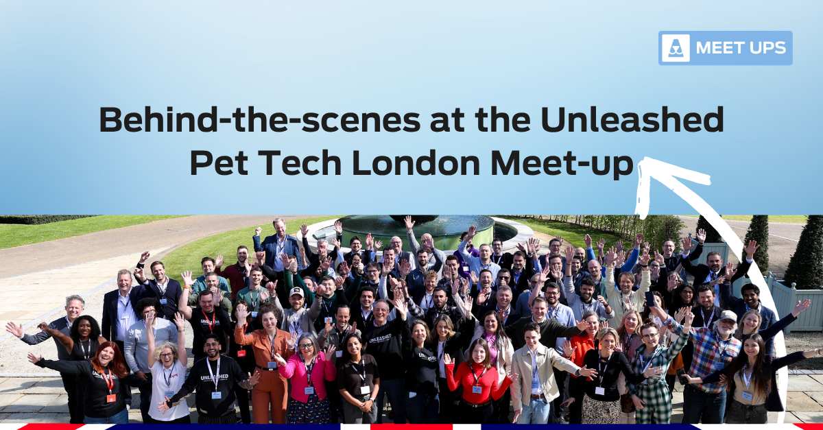 Behind-the-scenes at the Unleashed Pet Tech London Meet-up