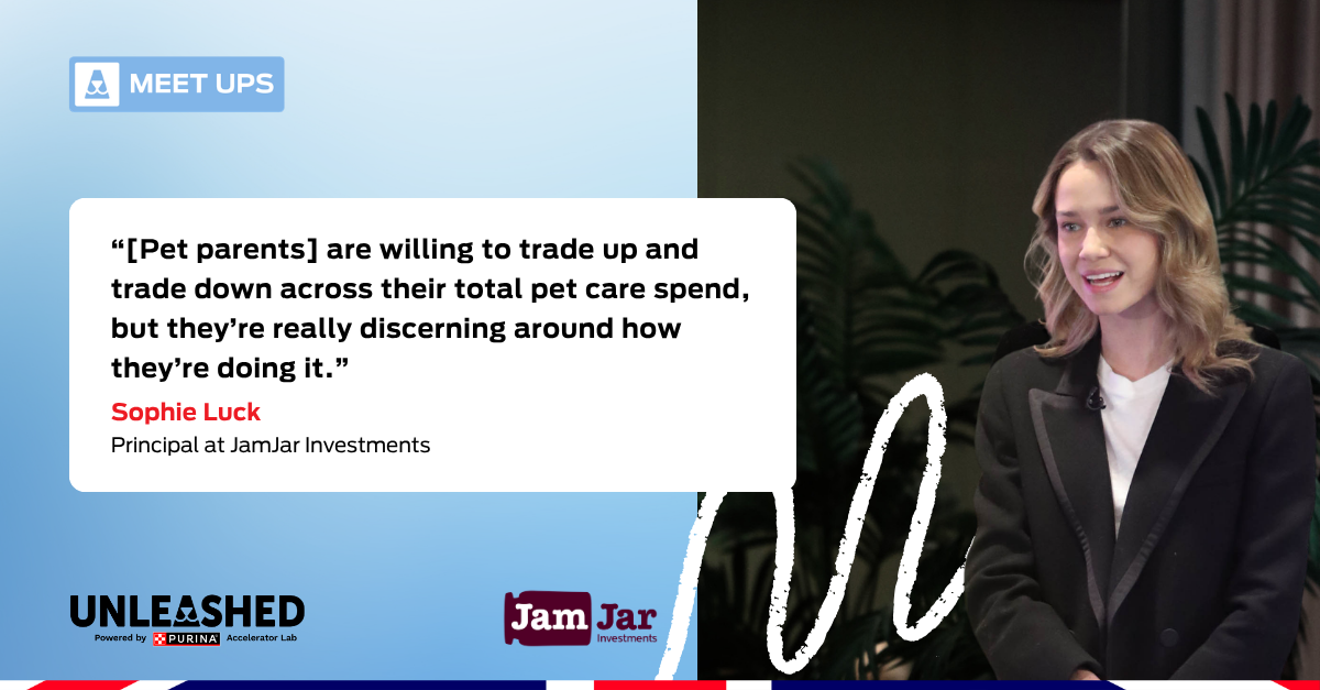 Quote graphic: “[Pet parents] are willing to trade up and trade down across their total pet care spend, but they’re really discerning around how they’re doing it.” Sophie Luck, Principal at JamJar Investments